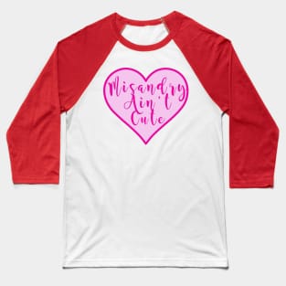 Misandy Ain't Cute Baseball T-Shirt